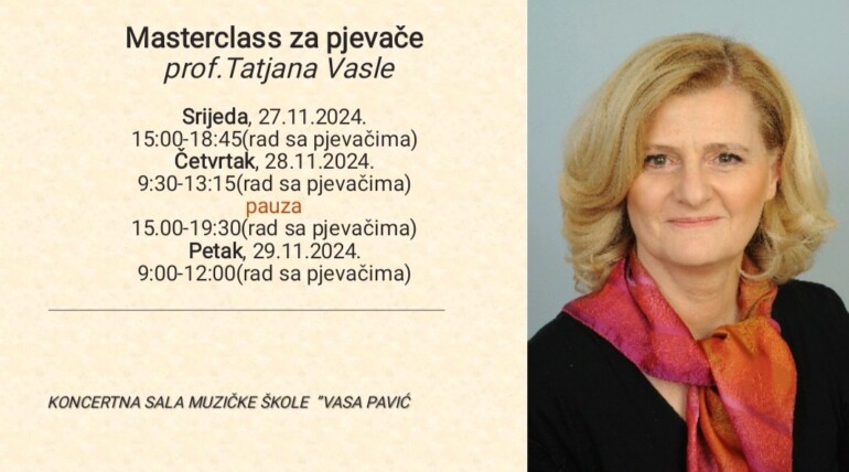 Ugostićemo prof. Tatjanu Vasle (Slovenija) koja će od 27-29. novembra održati majstorsku radionicu za naše učenike sa odsjeka za solo pjevanje